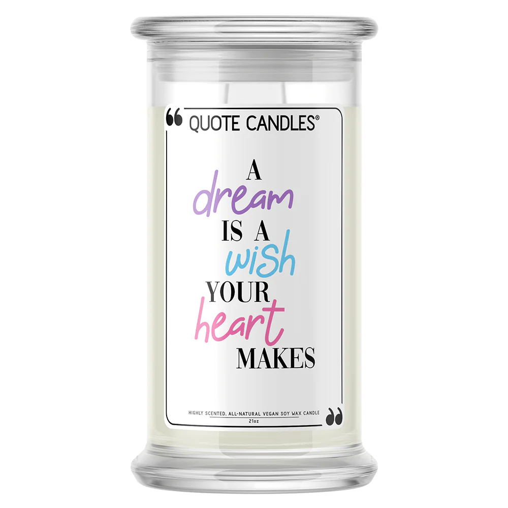 A Dream is a Wish Your Heart Makes Quote Candle