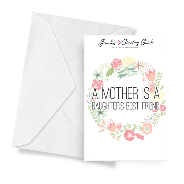 A Mother Is A Daughter's Best Friend Jewelry Greeting Card