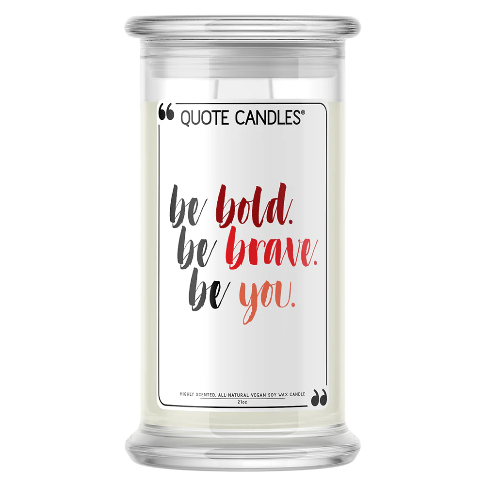 Be Bold, Be Brave, Be You Quote Candle