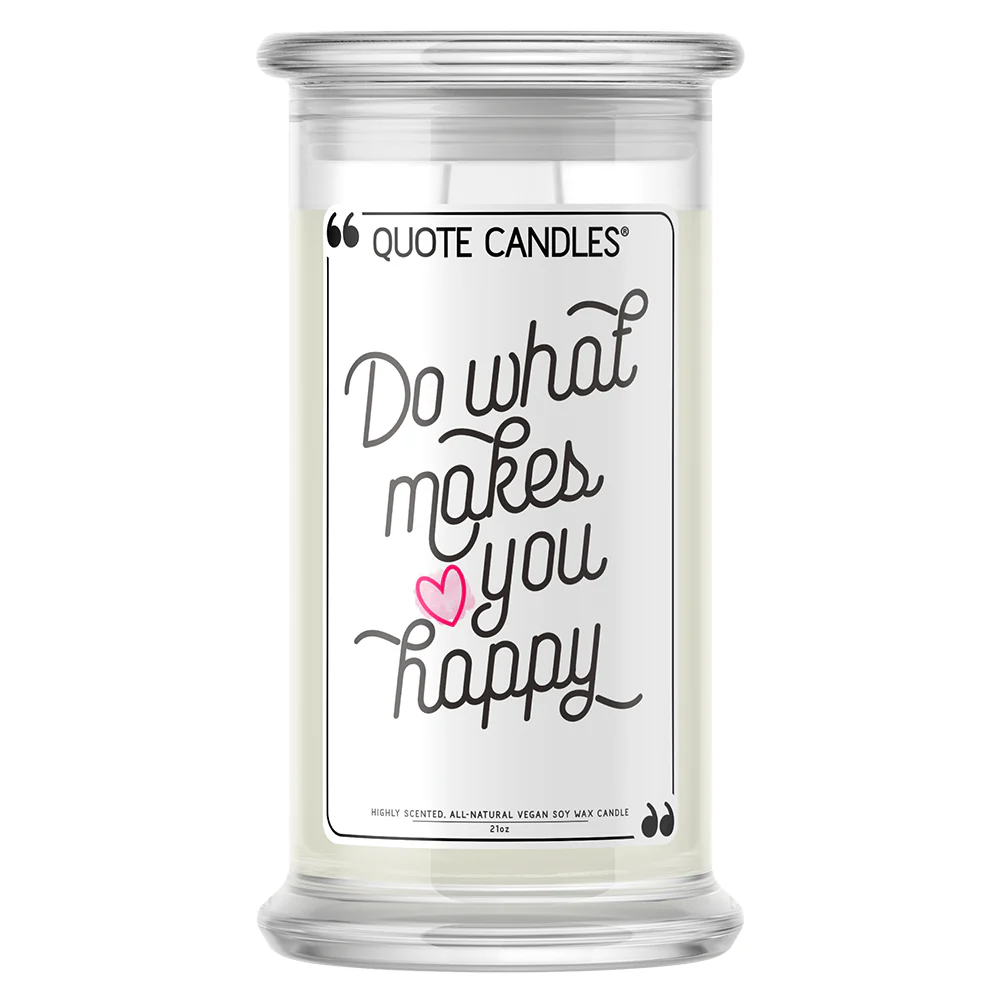 Do What Makes You Happy Quote Candle