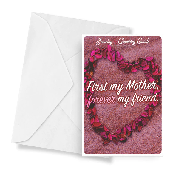 First My Mother, Forever My Friend Jewelry Greeting Card