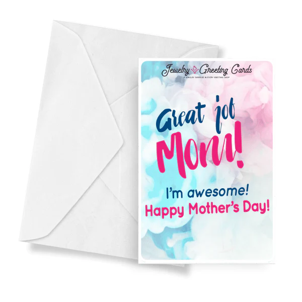 Great Job Mom! I'm Awesome! Happy ! Jewelry Greeting Card