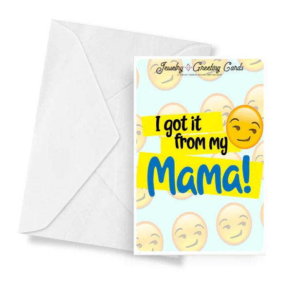 I Got It From My Mama! Jewelry Greeting Card