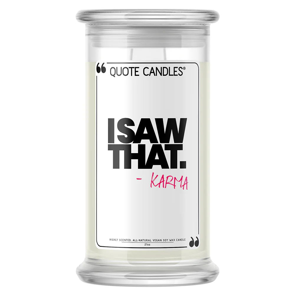 "I saw that." - Karma Quote Candle