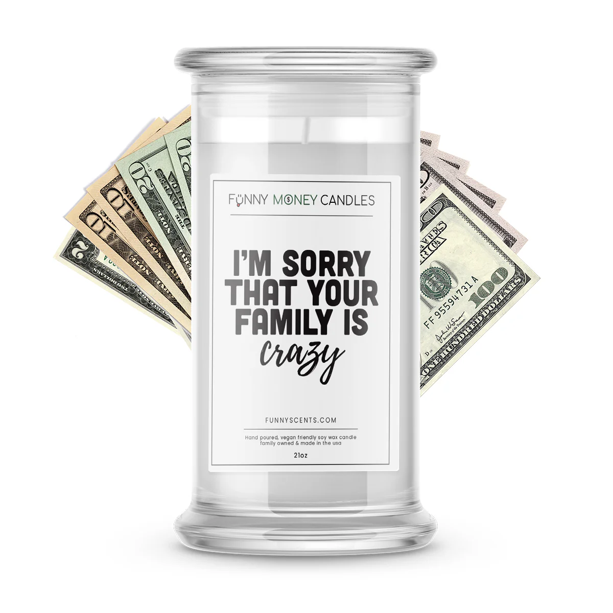 I'm sorry that your family is Crazy Money Funny Candles