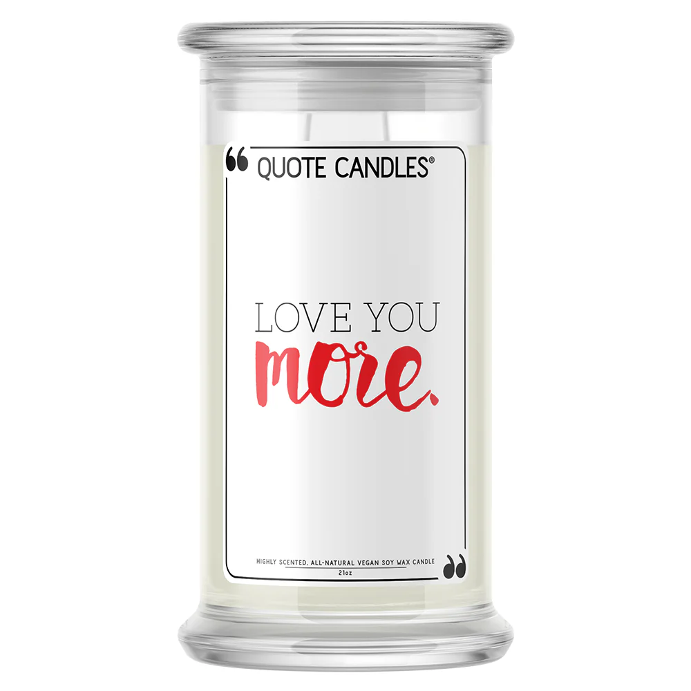 Love You More Quote Candle
