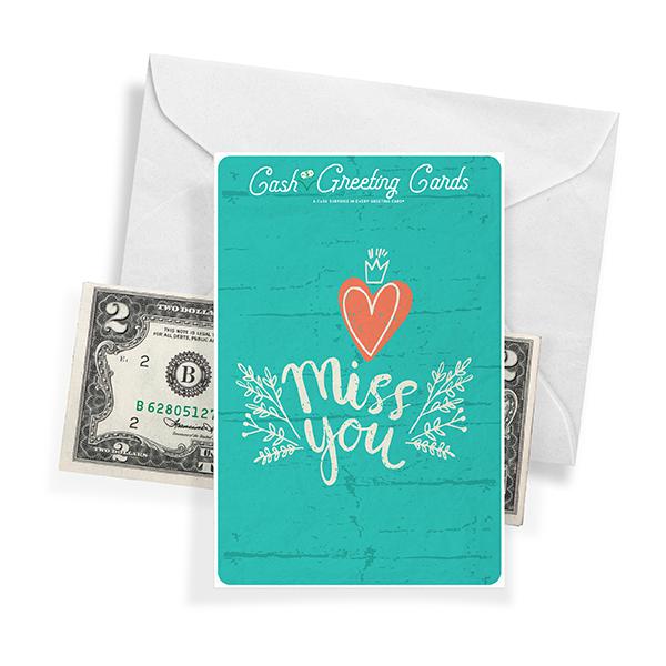 Miss You Cash Greeting Card
