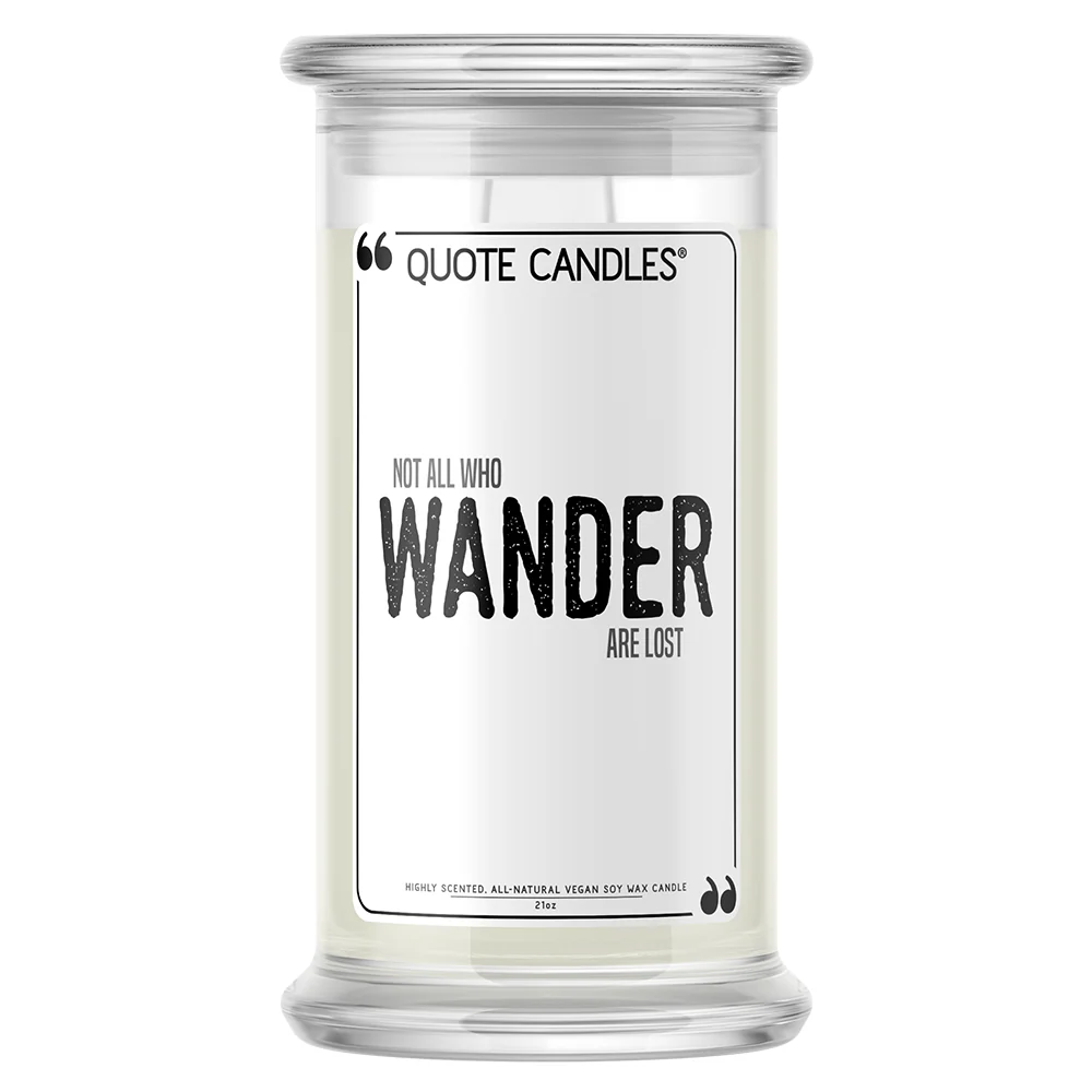 Not All Who Wander Are Lost Quote Candle