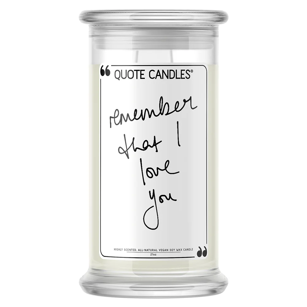 Remember That I Love You Quote Candle